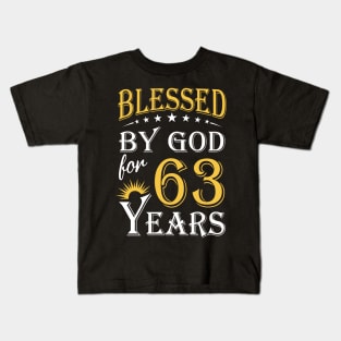 Blessed By God For 63 Years 63rd Birthday Kids T-Shirt